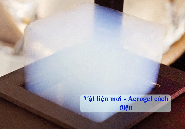 Vật liệu mới - Aerogel cách điện