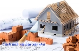 Cách tính vật liệu xây nhà