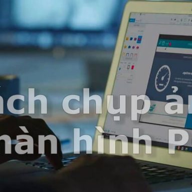 Cách chụp ảnh màn hình trên máy tính