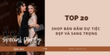 Top 20+ shop bán đầm dự tiệc đẹp, sang trọng tại TPHCM 2024